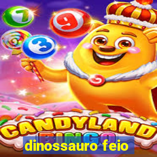 dinossauro feio